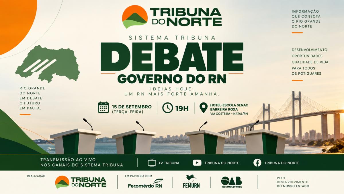 Sistema Tribuna reúne candidatos ao Governo do RN em debate nesta terça-feira