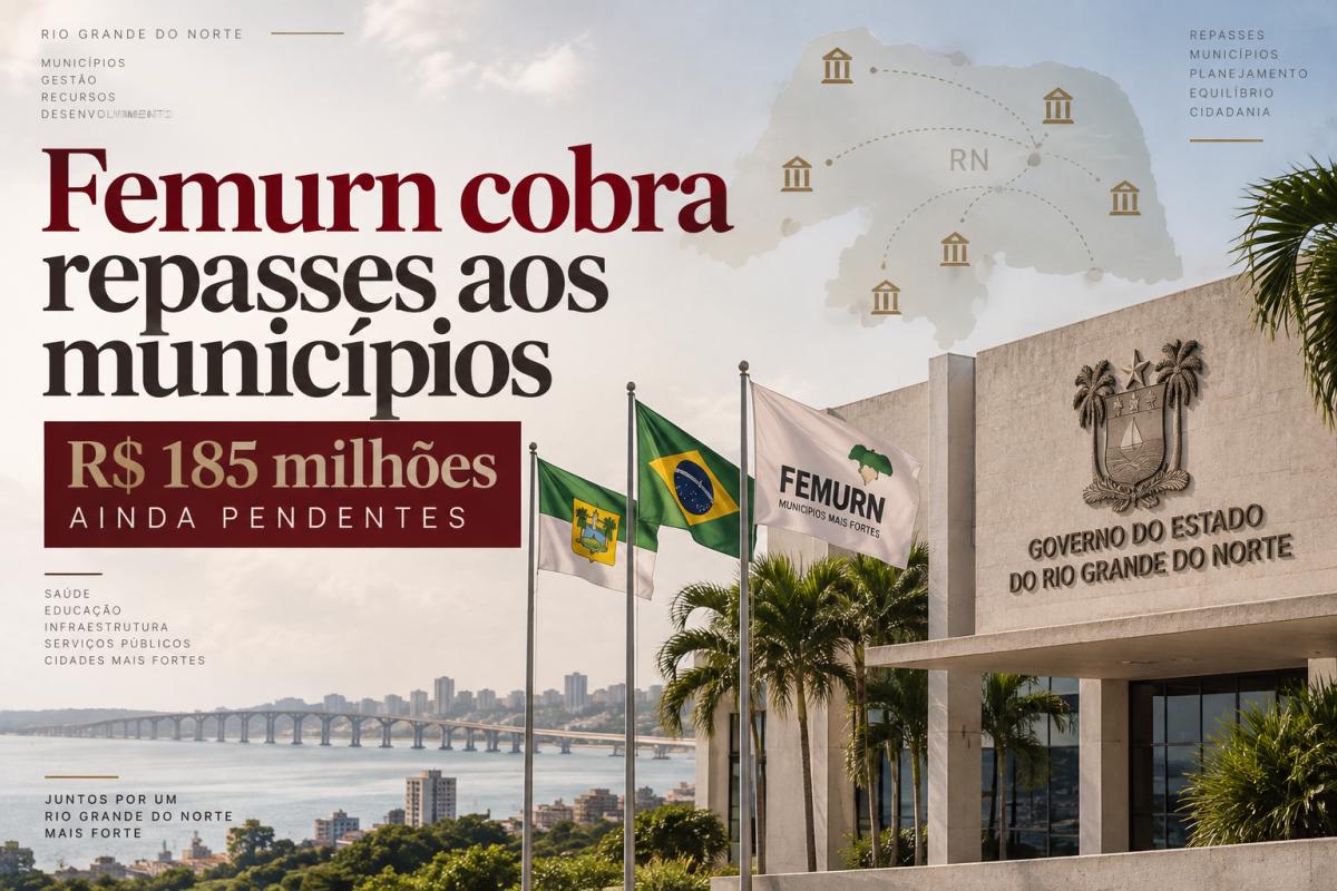 Femurn ameaça pedir intervenção federal no RN por atraso em repasses aos municípios